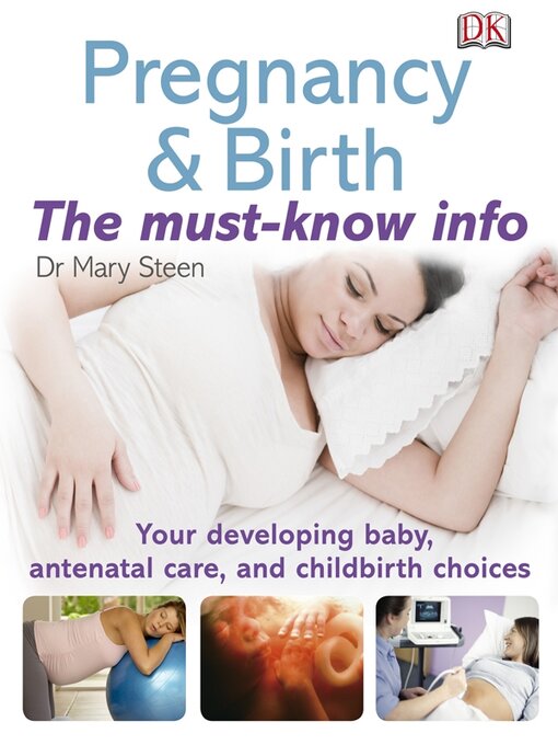 Title details for Pregnancy & Birth--the Must-Know Info by Mary Steen - Wait list